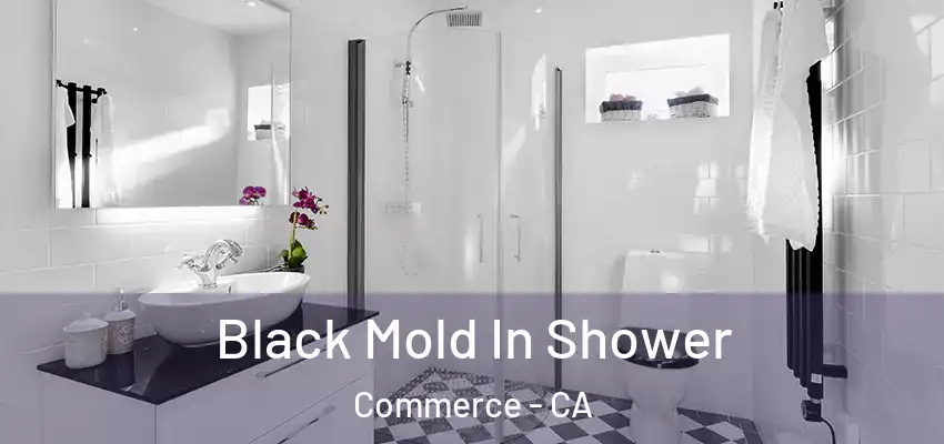  Black Mold In Shower Commerce - CA