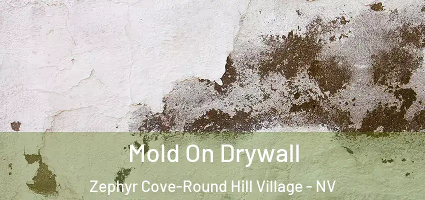 Mold On Drywall Zephyr Cove-Round Hill Village - NV