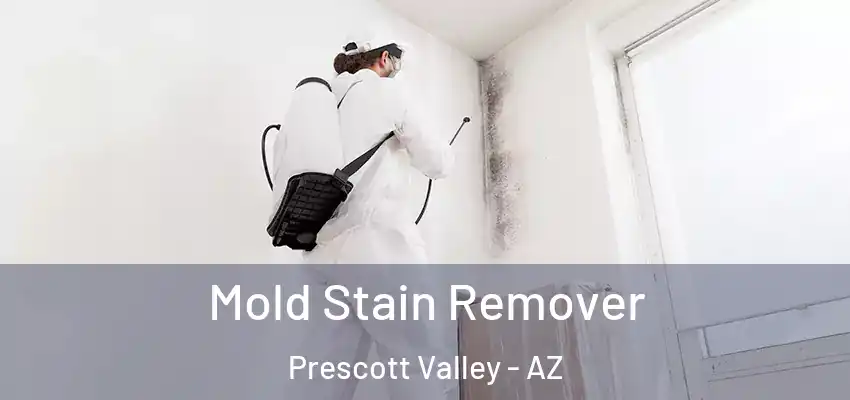  Mold Stain Remover Prescott Valley - AZ