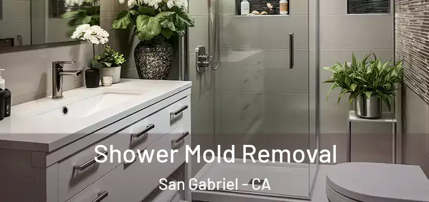  Shower Mold Removal San Gabriel - CA